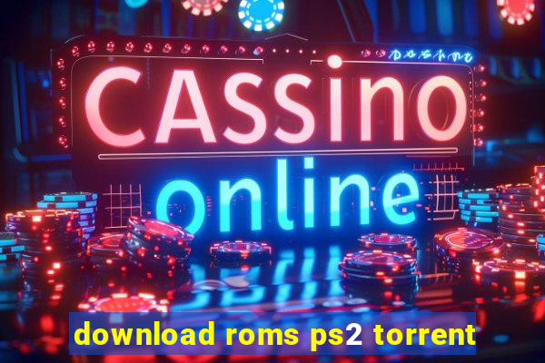 download roms ps2 torrent